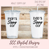 Adult Sippy Cup SVG File Mom's Sippy Cup Dad's Sippy Cup 2 designs in svg eps dxf jpg png formats