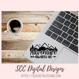 Adventure Awaits SVG, DIY Mountain & Stars Cabin Decor for Dad, Outdoor Lover T-Shirt for Mom, Road Trippin Glamper Wall Art for Camping