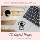All American Rebel T-Shirt SVG for Military Veteran, July 4th Tumbler for Boyfriend, Independence Day Mug for Dad for Father's Day, Decal PNG