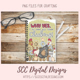 Why Yes, I Do Need All These Chickens PNG for Stickers, DIY Farmhouse Decor for Mom, Animal Lover Wall Art, Sunflower Sublimation Clip Art