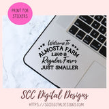 Welcome to Almosta Farm SVG Like a Regular Farm Just Smaller Vinyl Cutter Design