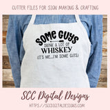 Some Guys Drink a lot of Whiskey SVG 1 design in svg esp dxf jpg png formats