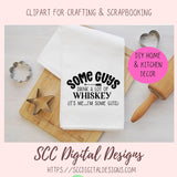 Some Guys Drink a lot of Whiskey SVG 1 design in svg esp dxf jpg png formats