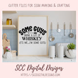 Some Guys Drink a lot of Whiskey SVG 1 design in svg esp dxf jpg png formats