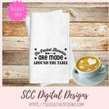 Around the Table SVG, The Fondest Memories are Made Around the Table DIY Farmhouse Sign for Mom, Thanksgiving PNG Dining Room Home Decor