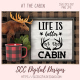 Life is Better at the Cabin SVG, Outdoor Antler T-Shirt for Dad, Rustic Bear Wall Art for Father's Day for Men, Hunting Camp PNG, 2 Designs