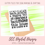 A Wagging Tail SVG, Friendly Bark Make this House a Home Farmhouse Sign for Mom, Dog Lover Printable Wall Art, Dog Dad T-Shirt Mug Pet Decor