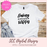 Baking SVG – “Baking People Happy” Quote Cut File, Farmhouse Kitchen Sign, PNG for Aprons, Hot Pads & Cutting Boards
