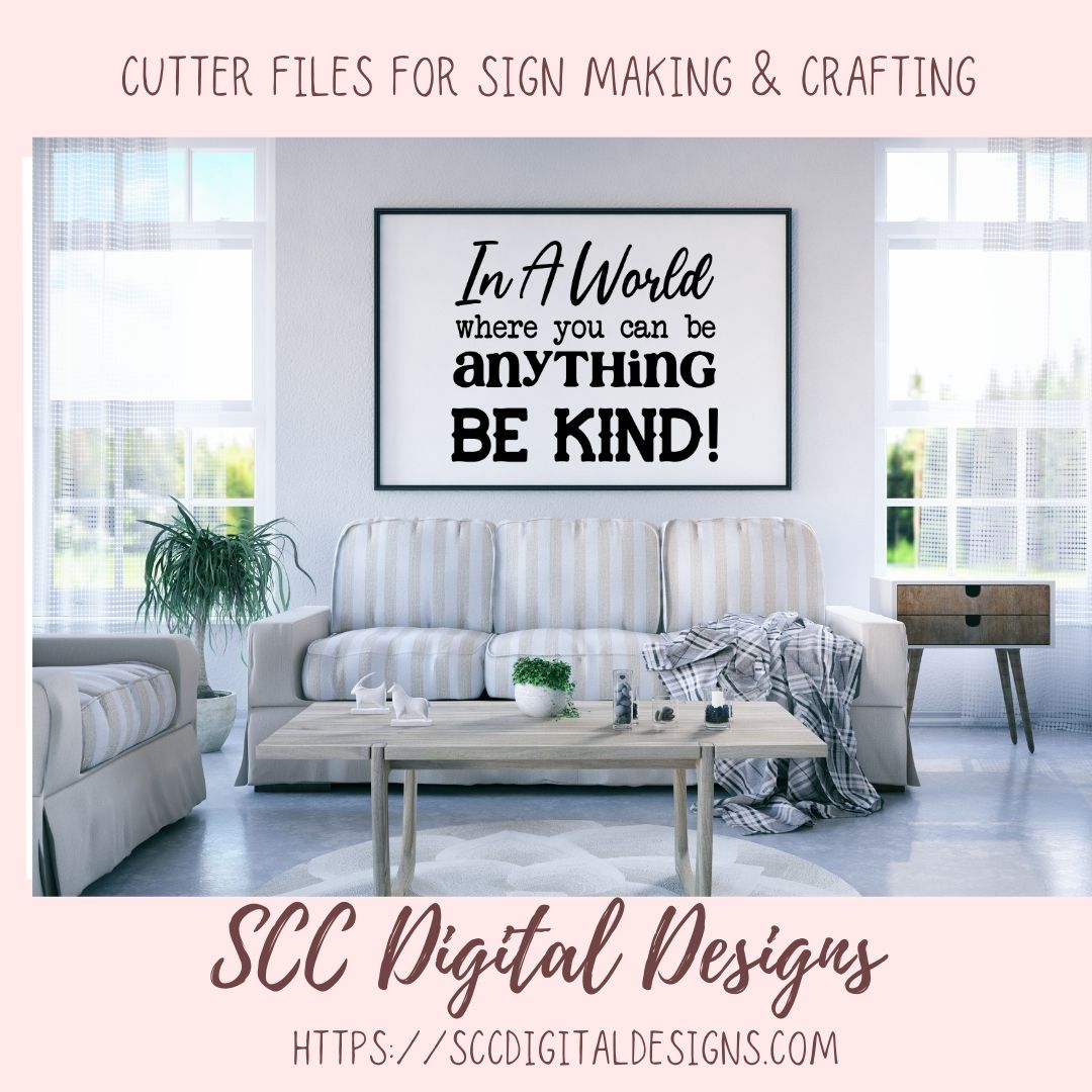 In a World Where You Can Be Anything Be Kind SVG, Farmhouse Decor for Mom, Decorative Pillow Cover for Girlfriend, Inspirational Quote Wall Art