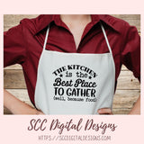 Best Place to Gather SVG,The Kitchen is the Best Place to Gather  Well Because Food, Farmhouse Kitchen Wall Art, Kitchen Towel for Mother's Day Gift for Grandma