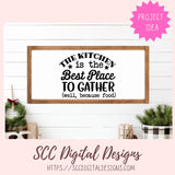 Best Place to Gather SVG,The Kitchen is the Best Place to Gather  Well Because Food, Farmhouse Kitchen Wall Art, Kitchen Towel for Mother's Day Gift for Grandma