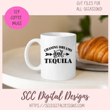 Chasing Dreams and Tequila SVG, Inspirational & Humorous Farmhouse Sign Quote, Motivational Gift for Girlfriend, Alcohol Quote Tee for Him