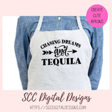 Chasing Dreams and Tequila SVG, Inspirational & Humorous Farmhouse Sign Quote, Motivational Gift for Girlfriend, Alcohol Quote Tee for Him