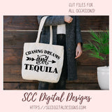 Chasing Dreams and Tequila SVG, Inspirational & Humorous Farmhouse Sign Quote, Motivational Gift for Girlfriend, Alcohol Quote Tee for Him