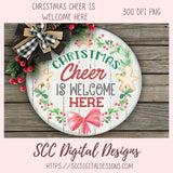 Christmas Cheer PNG, Welcome Here Sublimation Clipart for DIY Holiday Printables for Women, Xmas Wreath Style Farmhouse Seasonal Decor