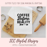 Coffee Before Reality 2 SVG, Rustic Farmhouse Kitchen Sign for Women, DIY Funny Quote Mug for Girlfriend, Coffee Addict Decal for Dad