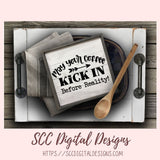 Coffee Before Reality SVG, May Your Coffee Kick In Before Reality, Farmhouse Kitchen Coffee Bar Sign for Mom, Coffee Addict Gift for Girlfriend