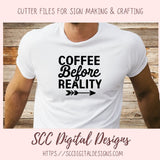 Coffee Before Reality 2 SVG, Rustic Farmhouse Kitchen Sign for Women, DIY Funny Quote Mug for Girlfriend, Coffee Addict Decal for Dad