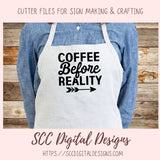 Coffee Before Reality 2 SVG, Rustic Farmhouse Kitchen Sign for Women, DIY Funny Quote Mug for Girlfriend, Coffee Addict Decal for Dad