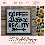 Coffee Before Reality 2 SVG, Rustic Farmhouse Kitchen Sign for Women, DIY Funny Quote Mug for Girlfriend, Coffee Addict Decal for Dad