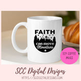Faith Can Move Mountains SVG, Cross On Mountains, Religious Inspirational Quote Wall Art for Girlfriend, Christian Farmhouse Sign for Mom