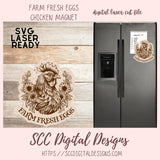 Farm Fresh Eggs Chicken & Sunflowers Fridge Magnet SVG 1 design digital laser format