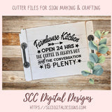 Farmhouse Kitchen Open 24 Hrs SVG, The Coffee is Always Hot, Rustic Home Decor for Girfriend, Farm Inspirational Quote for Mom Wall Art
