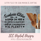 Farmhouse Kitchen Open 24 Hrs SVG, The Coffee is Always Hot, Rustic Home Decor for Girfriend, Farm Inspirational Quote for Mom Wall Art