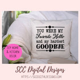 Hardest Goodbye SVG, You Were My Favorite Hello and My Hardest Goodbye Sign for Animal Lovers Pet Memorial Remembrance Gift Dog Mom, Cat Mom