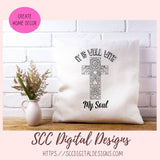 It Is Well With My Soul SVG, Religious Farmhouse Sign Decor for Mom for Mother's Day, Inspirational Quote PNG for T-Shirts for Dad