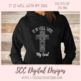 It Is Well With My Soul SVG, Religious Farmhouse Sign Decor for Mom for Mother's Day, Inspirational Quote PNG for T-Shirts for Dad