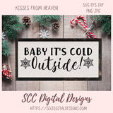 Kisses from Heaven SVG Mini Bundle, Let it Snow Sign, Baby it's Cold Outside PNG, Snowflakes are Kisses from Heaven Memorial Gift for Her