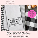 Many Have Eaten Here SVG Mini Bundle, Rise n Shine, This Kitchen is for Dancing, Meals and Memories, DIY Humorous Farmhouse Decor for Women