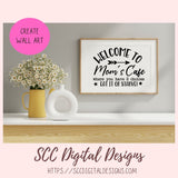 Mom's Café SVG, Where You Have 2 Choices, Eat it or Starve Farmhouse Kitchen Sign, Funny Mug for Mother's Day Gift, DIY Wall Art