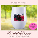Some Gave All PNG
1 design in PNG format