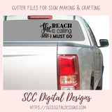 The Beach is Calling and I Must Go SVG, Summer Vacation Shirts for Kids, Coastal Cottage Wall Art for Mom, Inspirational Quote Design