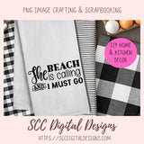 The Beach is Calling and I Must Go SVG, Summer Vacation Shirts for Kids, Coastal Cottage Wall Art for Mom, Inspirational Quote Design