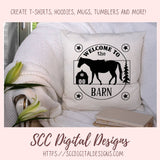 Horse Barn SVG, Welcome to the Barn Farmhouse Decor for Mom, Horse Lover Gift for Women, DIY Rustic Farm Front Door Sign, Instant Download
