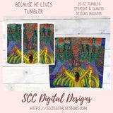 Because He Lives 20 oz Tumbler PNG Design, Religious Straight and Slanted Tumbler Clip Art, Christian Illustration, DIY Christian Home Decor & Gifts