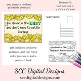 You Deserve the Best, Don't Settle for Less Printable Postcard, Full Color, Color Your Own, Inspirational Quote, Kindness Card, Positivity Cards, Affirmation, Use in Your Junk Journaling,  Our Printable Kindness Postcards are great to encourage kindness, give a positive message, affirmation, and motivational quotes.