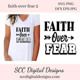 Faith Over Fear (2) SVG, DIY Religious Farmhouse Wall Art, Inspirational Home Decor, Christian Gift, Instant Download, Commercial Use  Our SVGs are great to create home decor, coffee mugs, tumblers, t-shirts, hoodies, kitchen towels, hot pads, and so much more!