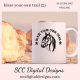 Blaze Your Own Trail (2) SVG, Horse Head, DIY Gift for Her, Farmhouse Kitchen Decor, Cricut Designs, Instant Download, Commercial Use PNG