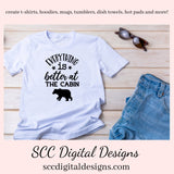 Our SVGs are great to create home decor, coffee mugs, tumblers, t-shirts, hoodies, kitchen towels, hot pads, and so much more!  Cabin SVG, Life is Better at the Cabin, Bear Antler Design, Rustic Cabin Decor, DIY Gift for Him, Cricut Designs, Commercial Use PNG, Two Designs