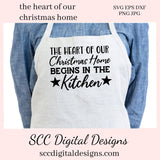 Our SVGs are great to create home decor, coffee mugs, tumblers, t-shirts, hoodies, kitchen towels, hot pads, and so much more!  Christmas Home SVG, The Heart of Our, Begins in the Kitchen PNG, DIY Gift for Her, Instant Download, Commercial Use Cricut Silhouette Design, Sign Template