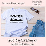 Our SVGs are great to create home decor, coffee mugs, tumblers, t-shirts, hoodies, kitchen towels, hot pads, and so much more!  Camping SVG, Because I Hate People, DIY Gift for Her, Glamper Sign, Humorous Coffee Mug, Funny Digital Instant Download, Cricut Design, Commercial Use PNG