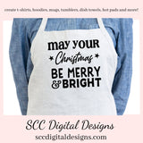 Our SVGs are great to create home decor, coffee mugs, tumblers, t-shirts, hoodies, kitchen towels, hot pads, and so much more!  May Your Christmas Be Merry & Bright SVG, Holiday PNG, DIY Gift for Her, Instant Download, Cricut and Silhouette, Commercial Use Cut File, Sign Template