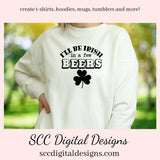 Our I'll Be Irish in a Few Beers SVG is great for all of your projects this holiday season. Create diy front door signs, or a diy gift for her or him. Our PNG files are also commercial use art.