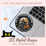 Crazy Witch PNG, Enter if You Dare Clipart for Halloween T-Shirts for Women, Spooky Vibes Sublimation Designs, Fall Crafting for Kids