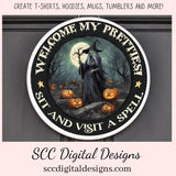 Welcome My Pretties PNG for Halloween T-Shirts for Women, Fall Crafting Designs Spooky Vibes Witch for Halloween Door Hanger Clip Art