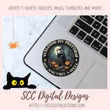 Welcome My Pretties PNG for Halloween T-Shirts for Women, Fall Crafting Designs Spooky Vibes Witch for Halloween Door Hanger Clip Art